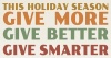 This holiday season: give more, give better, give smarter